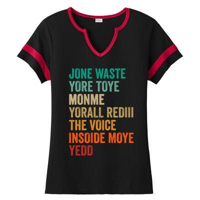 Jone Waste Yore Toye Monme Funny Pop Miss You Punk Lyrics Ladies Halftime Notch Neck Tee