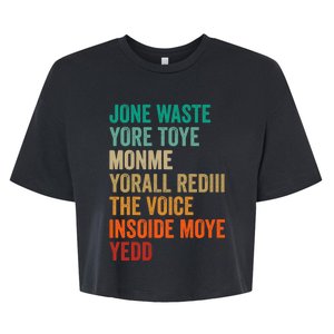 Jone Waste Yore Toye Monme Funny Pop Miss You Punk Lyrics Bella+Canvas Jersey Crop Tee