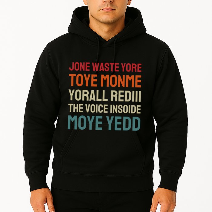Jone Waste Yore Toye Toye Monme Yorall Rediii Funny Hoodie