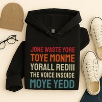 Jone Waste Yore Toye Toye Monme Yorall Rediii Funny Hoodie