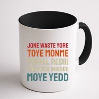 Jone Waste Yore Toye Toye Monme Yorall Rediii Funny Mug