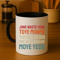 Jone Waste Yore Toye Toye Monme Yorall Rediii Funny Mug