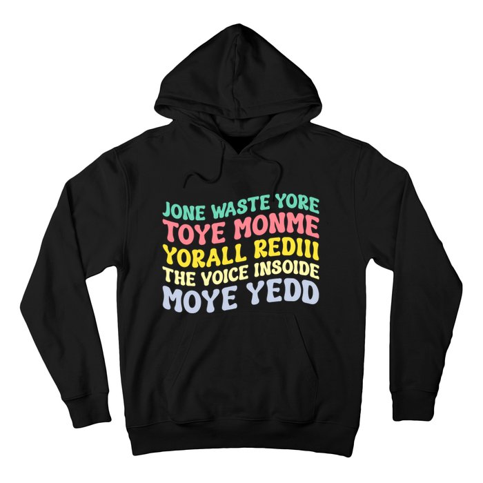 Jone Waste Yore Toye Monme Yorall Rediii The Voice Insoide Moye Yedd Hoodie