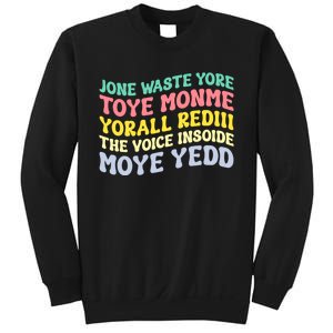 Jone Waste Yore Toye Monme Yorall Rediii The Voice Insoide Moye Yedd Sweatshirt