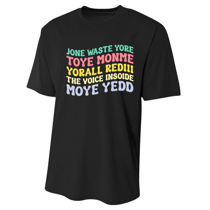 Jone Waste Yore Toye Monme Yorall Rediii The Voice Insoide Moye Yedd Performance Sprint T-Shirt