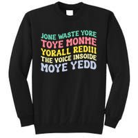 Jone Waste Yore Toye Monme Yorall Rediii The Voice Insoide Moye Yedd Tall Sweatshirt