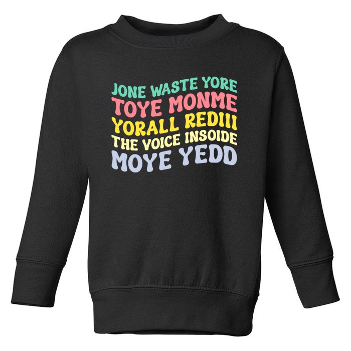 Jone Waste Yore Toye Monme Yorall Rediii The Voice Insoide Moye Yedd Toddler Sweatshirt