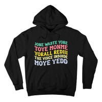 Jone Waste Yore Toye Monme Yorall Rediii The Voice Insoide Moye Yedd Tall Hoodie