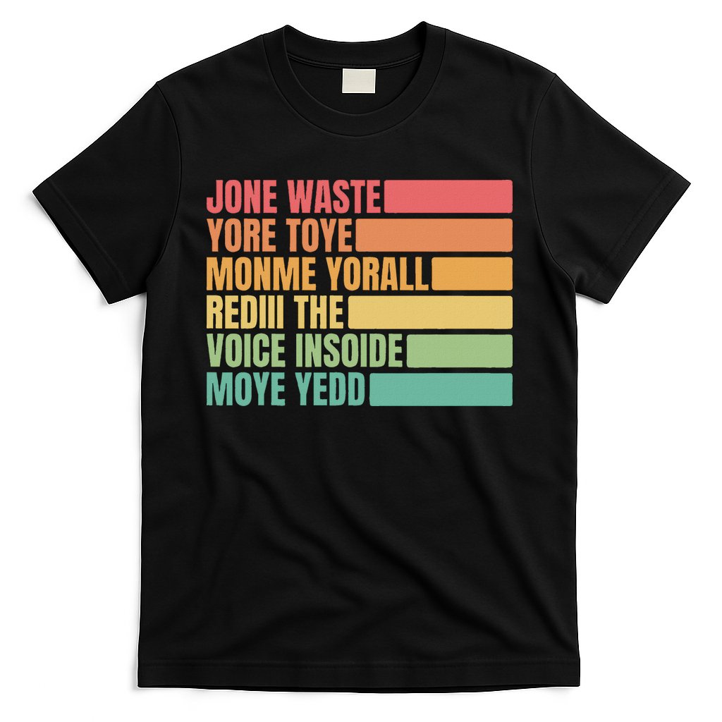 Jone Waste Yore Toye Monme Yorall Rediii T-Shirt