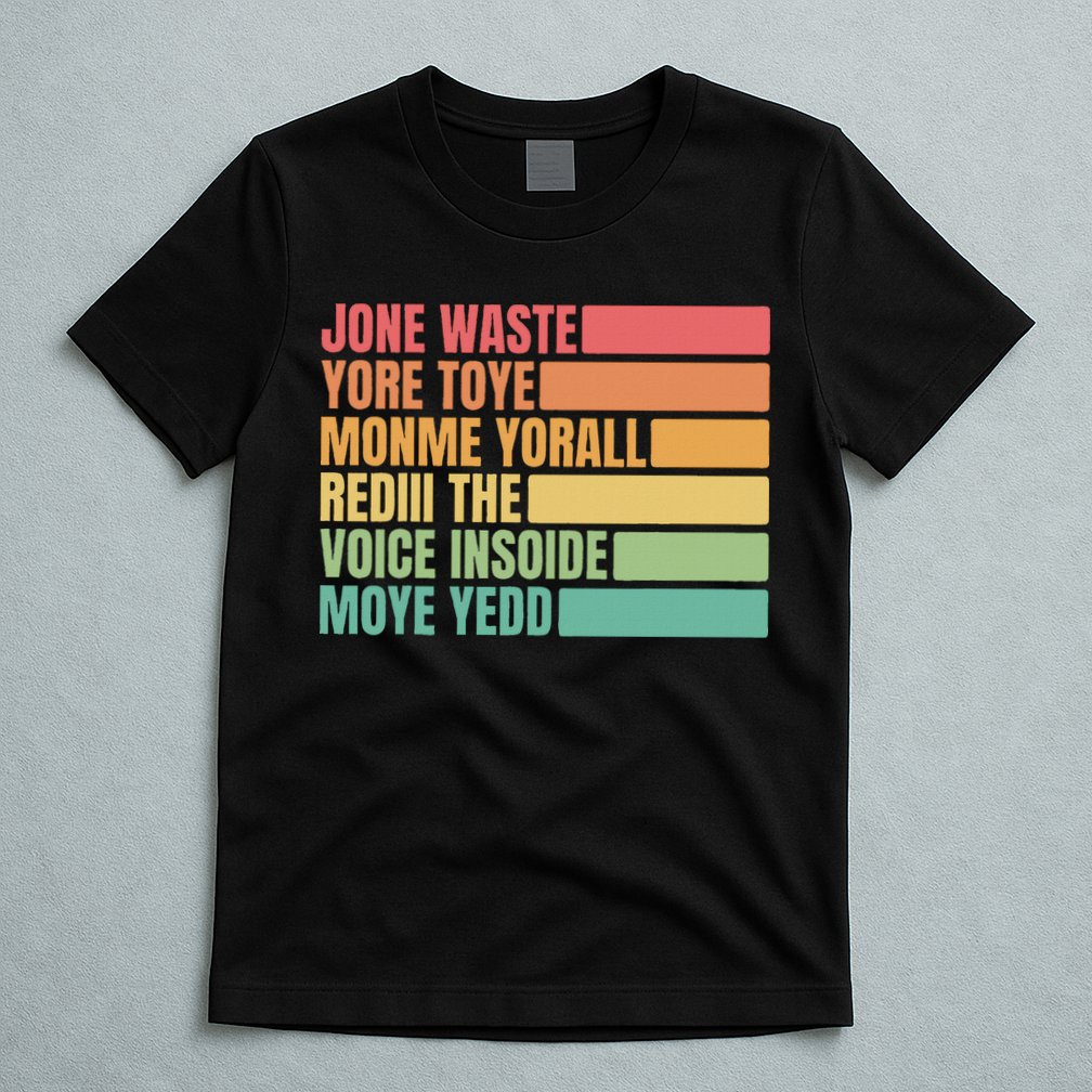 Jone Waste Yore Toye Monme Yorall Rediii T-Shirt
