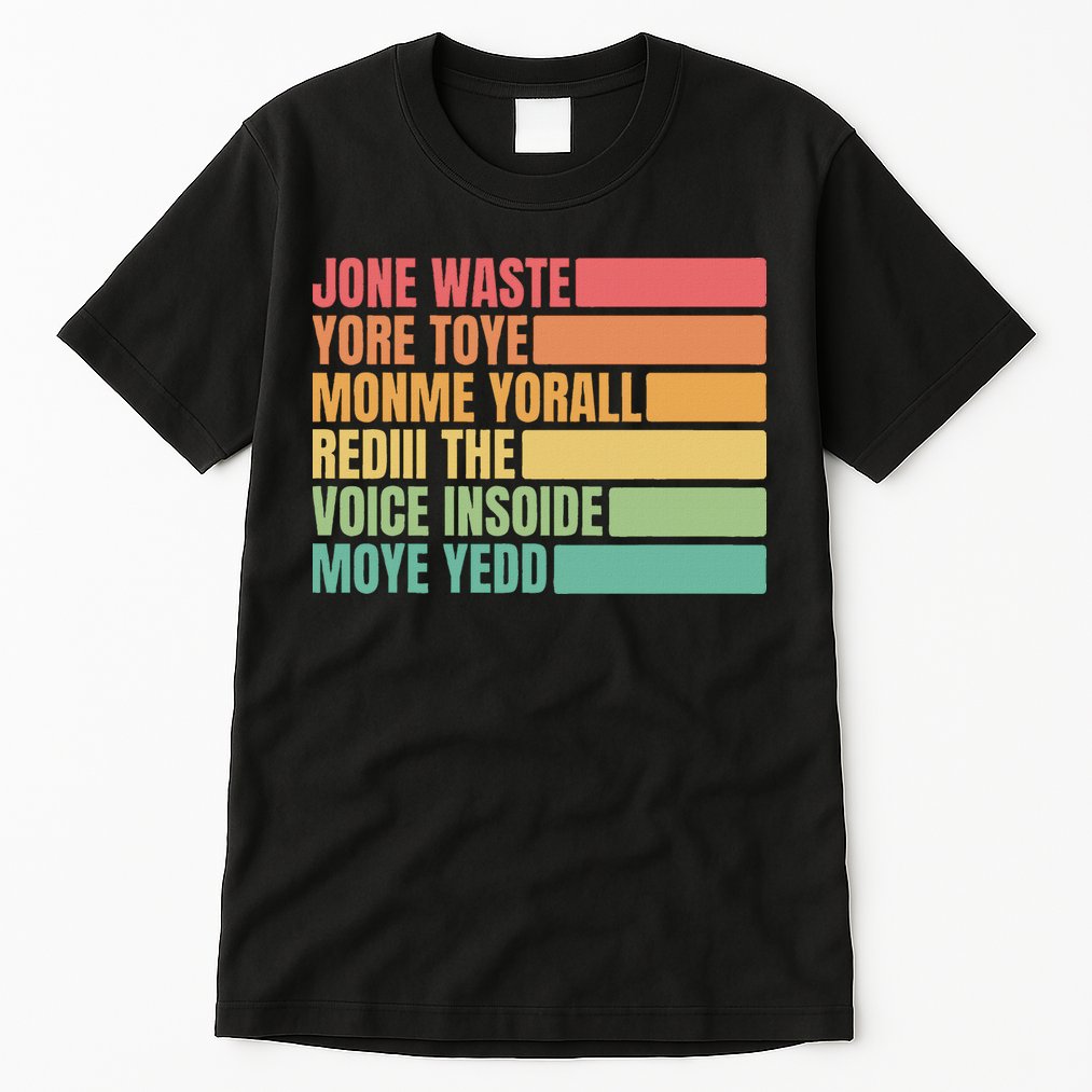 Jone Waste Yore Toye Monme Yorall Rediii Tall T-Shirt