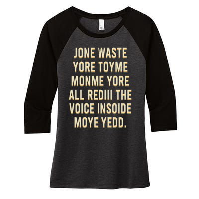 Jone Waste Yore Toye Monme Yorall Women's Tri-Blend 3/4-Sleeve Raglan Shirt