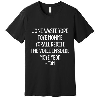 Jone Waste Yore Toye Monme Funny Pop Miss You Punk Lyrics Premium T-Shirt