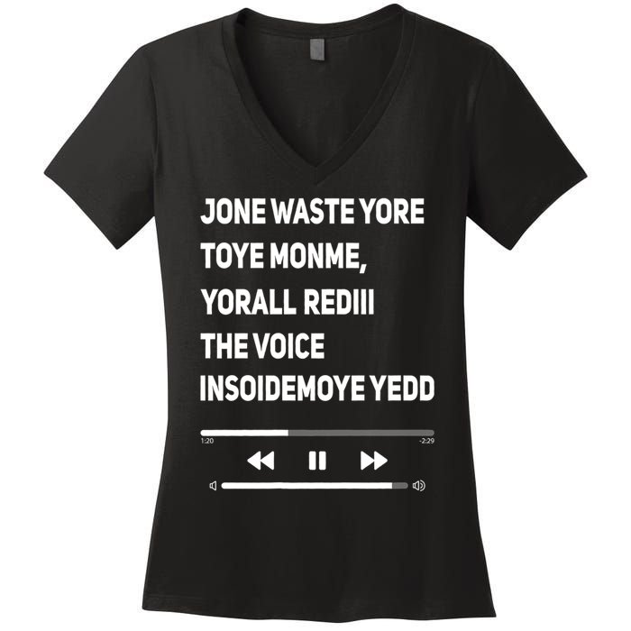 Jone Waste Yore Toye Monme Funny Pop Miss You Punk Lyrics Women's V-Neck T-Shirt