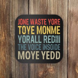 Jone Waste Yore Toye Monme Yorall Rediii The Voice Insoide Coaster