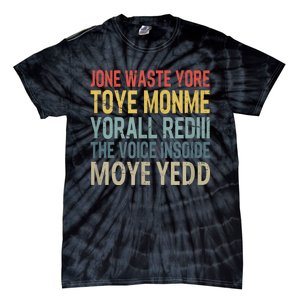 Jone Waste Yore Toye Monme Yorall Rediii The Voice Insoide Tie-Dye T-Shirt