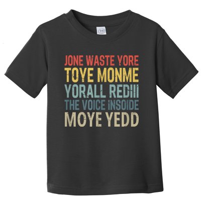 Jone Waste Yore Toye Monme Yorall Rediii The Voice Insoide Toddler T-Shirt