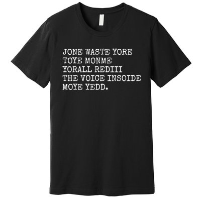 Jone Waste Yore Toye Monme Funny Pop Miss You Punk Lyrics Premium T-Shirt