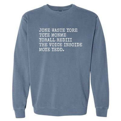 Jone Waste Yore Toye Monme Funny Pop Miss You Punk Lyrics Garment-Dyed Sweatshirt