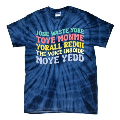 Jone Waste Yore Toye Toye Monme Yorall Rediii Funny Tie-Dye T-Shirt