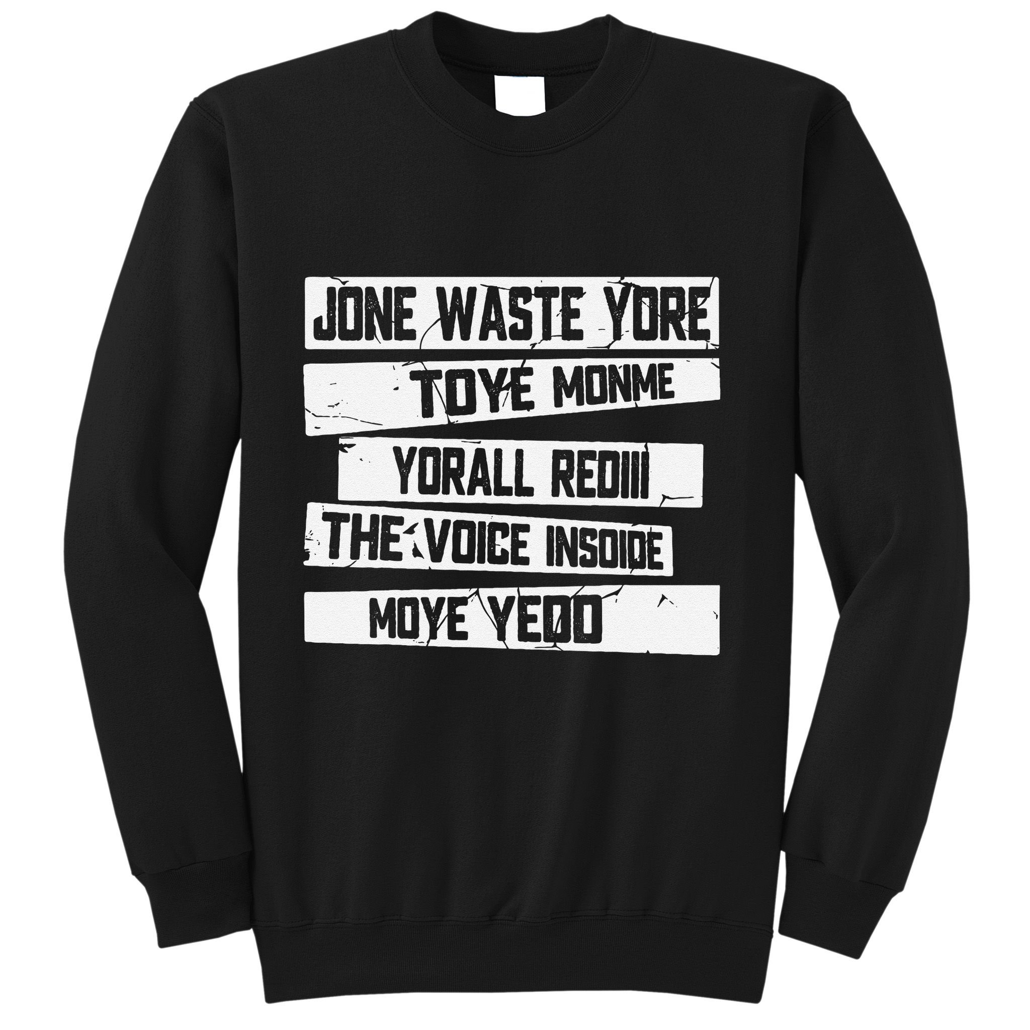 Jone Waste Your Time Monme Yorall Rediii Funny Sweatshirt