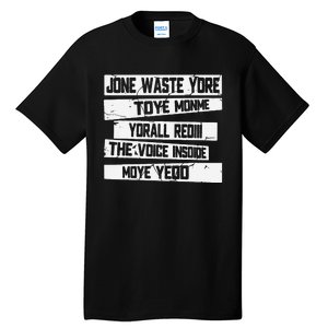 Jone Waste Your Time Monme Yorall Rediii Funny Tall T-Shirt