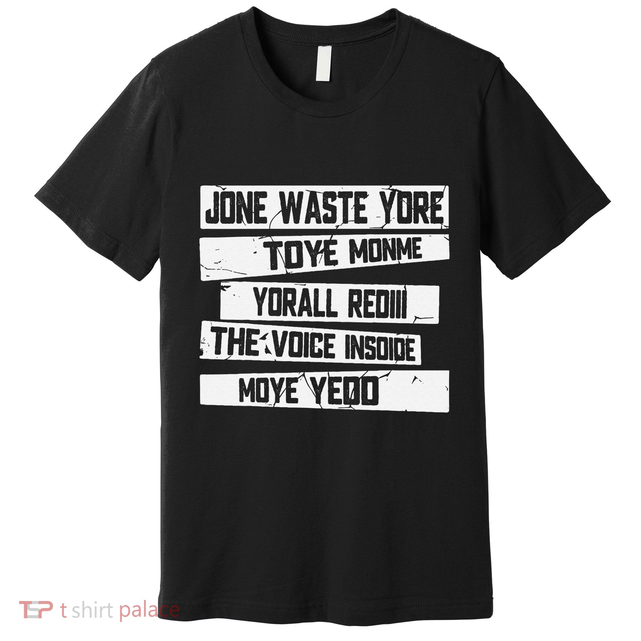 Jone Waste Your Time Monme Yorall Rediii Funny Premium T-Shirt