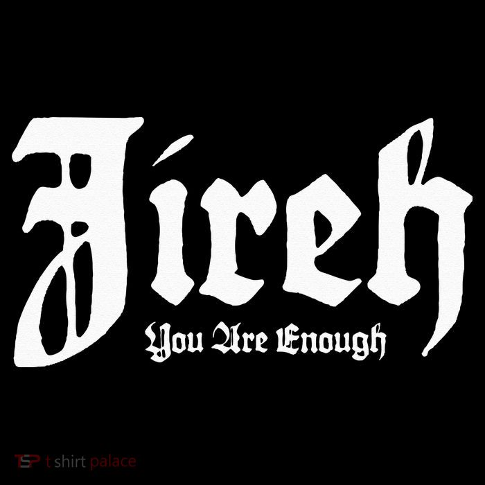 Jireh You Are Enough Performance Shirt