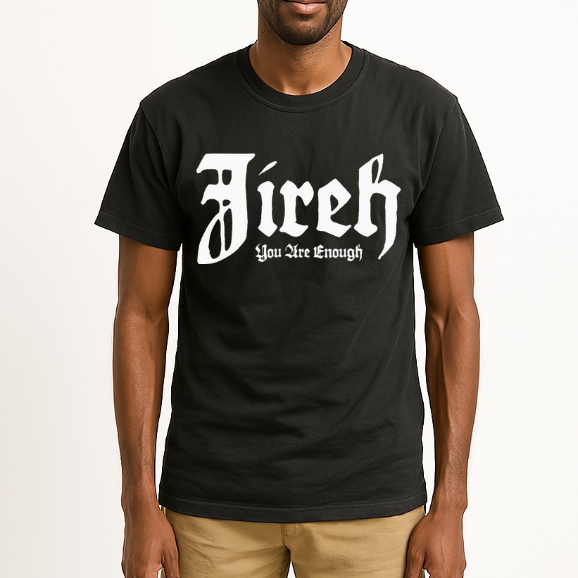 Jireh You Are Enough Tall T-Shirt