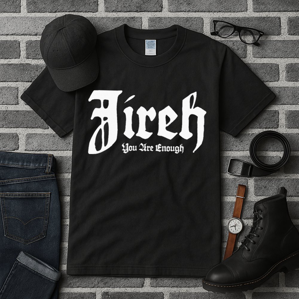 Jireh You Are Enough Tall T-Shirt