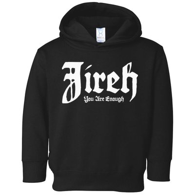 Jireh You Are Enough Toddler Hoodie
