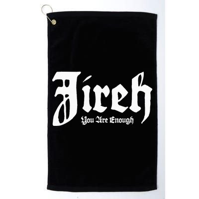 Jireh You Are Enough Golf Towel
