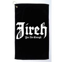 Jireh You Are Enough Golf Towel