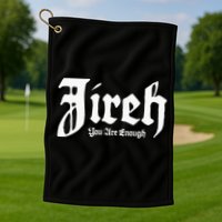 Jireh You Are Enough Golf Towel