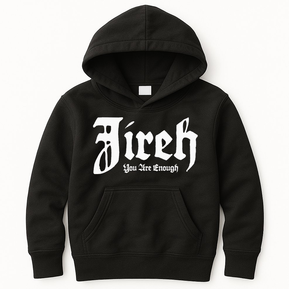 Jireh You Are Enough Kids Hoodie