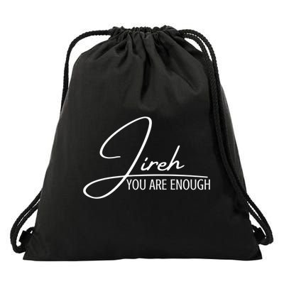 Jireh You Are Enough Christian Music Inspiration God Gift Drawstring Bag