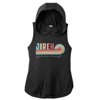 Jireh You Are Enough More Than Enough Forever Christian Funny Gift Ladies PosiCharge Tri-Blend Wicking Draft Hoodie Tank