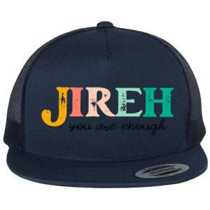 Jireh You Are Enough More Than Enough Forever Christian Gift Flat Bill Trucker Hat