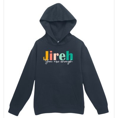 Jireh You Are Enough More Than Enough Forever Christian Tee Gift Urban Pullover Hoodie