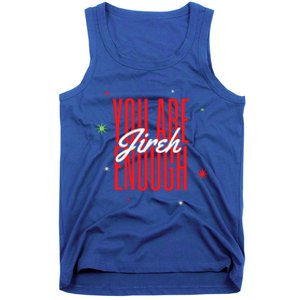 Jireh You Are Enough Christmas Great Gift Tank Top