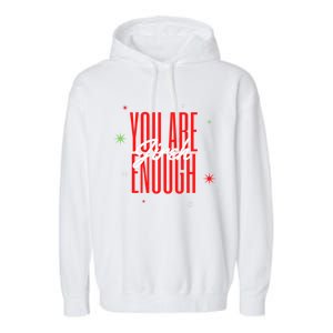 Jireh You Are Enough Christmas Great Gift Garment-Dyed Fleece Hoodie