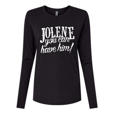 Jolene You Can Have Him Gift For Fans Womens Cotton Relaxed Long Sleeve T-Shirt