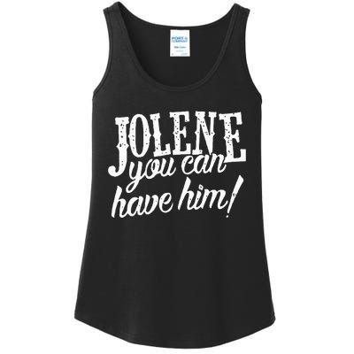 Jolene You Can Have Him Gift For Fans Ladies Essential Tank