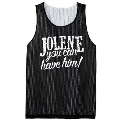 Jolene You Can Have Him Gift For Fans Mesh Reversible Basketball Jersey Tank