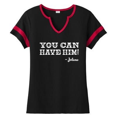 Jolene You Can Have Him Country Music Ladies Halftime Notch Neck Tee