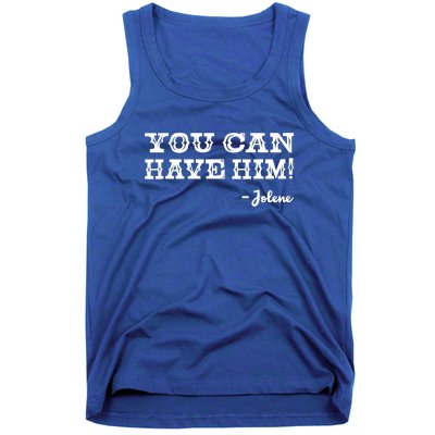 Jolene You Can Have Him Country Music Tank Top