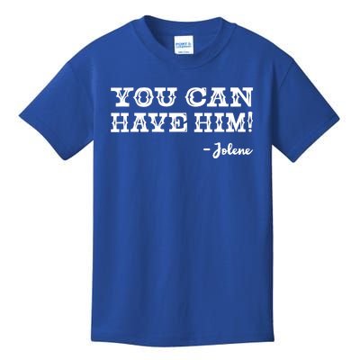 Jolene You Can Have Him Country Music Kids T-Shirt