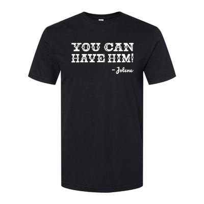 Jolene You Can Have Him Country Music Softstyle CVC T-Shirt