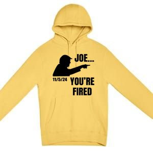 Joe YouRe Fired Fire Biden Election Trump President 2024 Trump Premium Pullover Hoodie