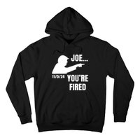 Joe YouRe Fired Fire Biden Election Trump President 2024 Trump Hoodie